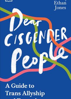 Dear Cisgender People: A Guide to Trans Allyship and Empathy Supply