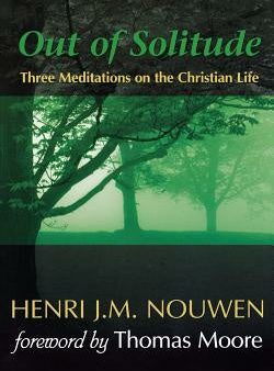 Out of Solitude: Three Meditations on the Christian Life Online Hot Sale