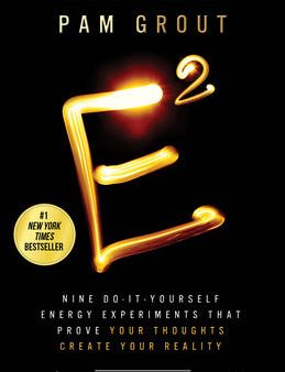 E-Squared: Nine Do-It-Yourself Energy Experiments That Prove Your Thoughts Create Your Real Ity Online Sale