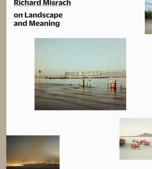 Richard Misrach on Landscape and Meaning Discount