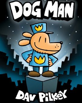 Dog Man: A Graphic Novel (Dog Man #1): From the Creator of Captain Underpants: Volume 1 Online Hot Sale