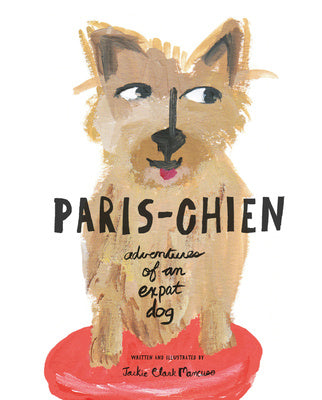 Paris-Chien: Adventures of an Expat Dog Online