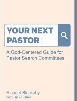 Your Next Pastor: A God-Centered Guide for Pastor Search Committees Online Sale