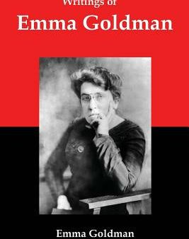 Writings of Emma Goldman: Essays on Anarchism, Feminism, Socialism, and Communism Fashion