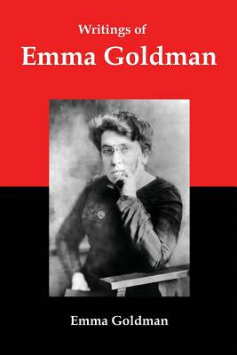 Writings of Emma Goldman: Essays on Anarchism, Feminism, Socialism, and Communism Fashion