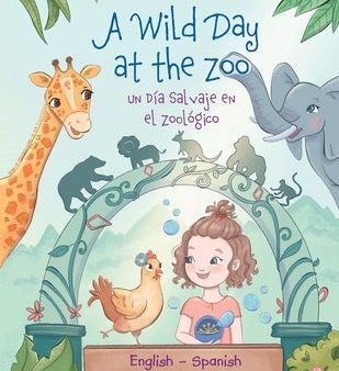 Wild Day at the Zoo   Un Día Salvaje en el Zoológico - Bilingual Spanish and English Edition: Children s Picture Book, A For Cheap