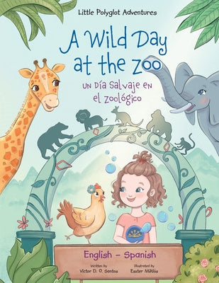 Wild Day at the Zoo   Un Día Salvaje en el Zoológico - Bilingual Spanish and English Edition: Children s Picture Book, A For Cheap