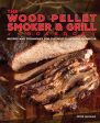 Wood Pellet Smoker and Grill Cookbook: Recipes and Techniques for the Most Flavorful and Delicious Barbecue, The Online Hot Sale