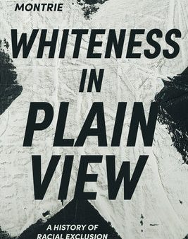 Whiteness in Plain View: A History of Racial Exclusion in Minnesota on Sale