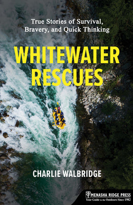 Whitewater Rescues: True Stories of Survival, Bravery, and Quick Thinking Online