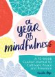 Year of Mindfulness: A 52-Week Guided Journal to Cultivate Peace and Presence, A For Sale