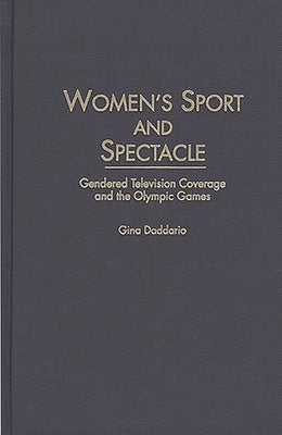 Women s Sport and Spectacle: Gendered Television Coverage and the Olympic Games Discount