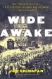 Wide Awake: The Forgotten Force That Elected Lincoln and Spurred the Civil War Online Hot Sale