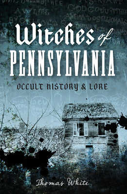 Witches of Pennsylvania: Occult History & Lore on Sale