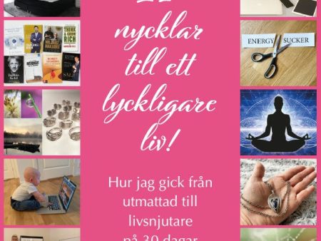 17 nycklar till ett lyckligare liv! : hur jag gick från utmattad till livsnjutare på 30 dagar Online Sale