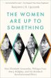 Women Are Up to Something: How Elizabeth Anscombe, Philippa Foot, Mary Midgley, and Iris Murdoch Revolutionized Ethics, The For Cheap