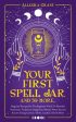 Your First Spell Jar (and 59 more...): Magickal Recipes For The Beginner Witch To Manifest Protection, Prosperity, Happiness, Money, Power, Success & Sale