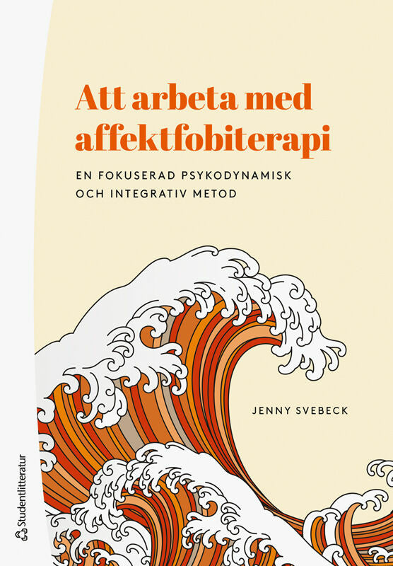 Att arbeta med affektfobiterapi : en fokuserad psykodynamisk och integrativ metod Online