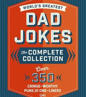 World s Greatest Dad Jokes: The Complete Collection (the Heirloom Edition): Over 500 Cringe-Worthy Puns and One-Liners (the Ultimate Collection of, The Discount