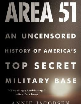 Area 51: An Uncensored History of America s Top Secret Military Base Sale