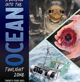 Window Into the Ocean Twilight Zone: Twenty-Four Days of Science at Sea, A Fashion