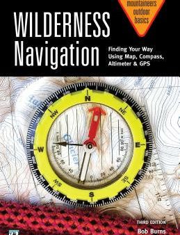 Wilderness Navigation: Finding Your Way Using Map, Compass, Altimeter & Gps, 3rd Edition For Cheap