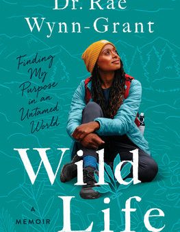 Wild Life: Finding My Purpose in an Untamed World Supply