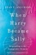 When Harry Became Sally: Responding to the Transgender Moment Cheap