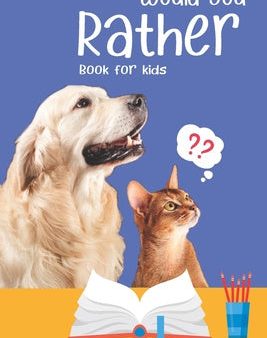 Would you rather book for kids: Would you rather game book: Funny Edition - A Fun Family Activity Book for Boys and Girls Ages 6, 7, 8, 9, 10, 11, and For Cheap