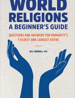 World Religions: A Beginner s Guide: Questions and Answers for Humanity s 7 Oldest and Largest Faiths Cheap