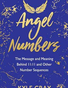 Angel Numbers: The Message and Meaning Behind 11:11 and Other Number Sequences For Discount