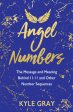 Angel Numbers: The Message and Meaning Behind 11:11 and Other Number Sequences For Discount