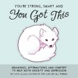 You re Strong, Smart, and You Got This: Drawings, Affirmations, and Comfort to Help with Anxiety and Depression (Art Therapy, for Fans of You Can Do A Sale