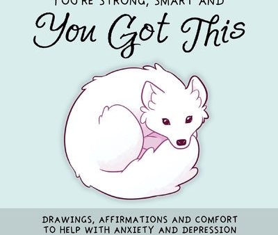 You re Strong, Smart, and You Got This: Drawings, Affirmations, and Comfort to Help with Anxiety and Depression (Art Therapy, for Fans of You Can Do A Sale