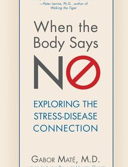 When the Body Says No: Exploring the Stress-Disease Connection Supply