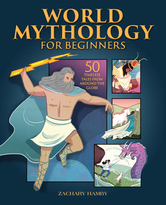 World Mythology for Beginners: 50 Timeless Tales from Around the Globe For Sale