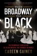 When Broadway Was Black: The Triumphant Story of the All-Black Musical That Changed the World Sale