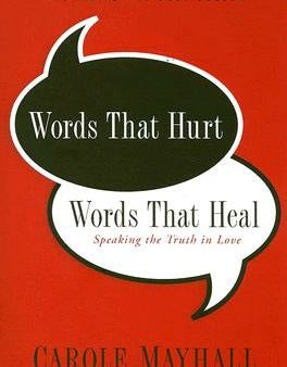 Words That Hurt, Words That Heal: Speaking the Truth in Love Fashion