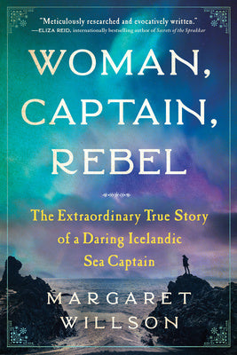 Woman, Captain, Rebel: The Extraordinary True Story of a Daring Icelandic Sea Captain Online now