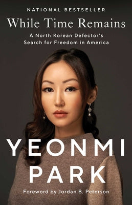 While Time Remains: A North Korean Defector s Search for Freedom in America For Discount