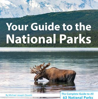 Your Guide to the National Parks: The Complete Guide to All 63 National Parks For Sale