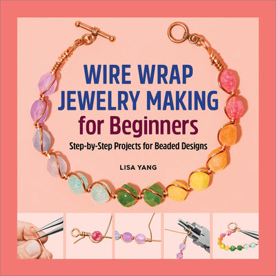 Wire Wrap Jewelry Making for Beginners: Step-By-Step Projects for Beaded Designs Cheap