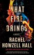 What Fire Brings: A Thriller Discount