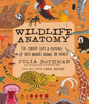 Wildlife Anatomy: The Curious Lives & Features of Wild Animals Around the World Online Sale