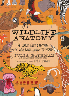 Wildlife Anatomy: The Curious Lives & Features of Wild Animals Around the World Online Sale