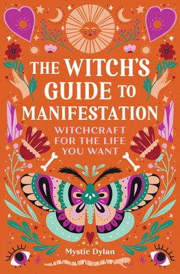 Witch s Guide to Manifestation: Witchcraft for the Life You Want, The Discount