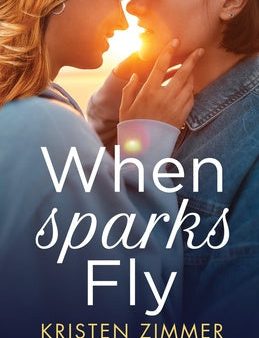 When Sparks Fly: An absolutely addictive lesbian romance novel on Sale