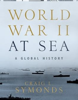 World War II at Sea: A Global History For Discount