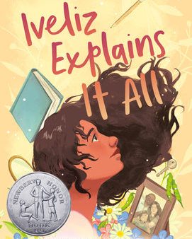 Iveliz Explains It All: (Newbery Honor Award Winner) Hot on Sale