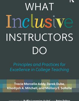 What Inclusive Instructors Do: Principles and Practices for Excellence in College Teaching Fashion